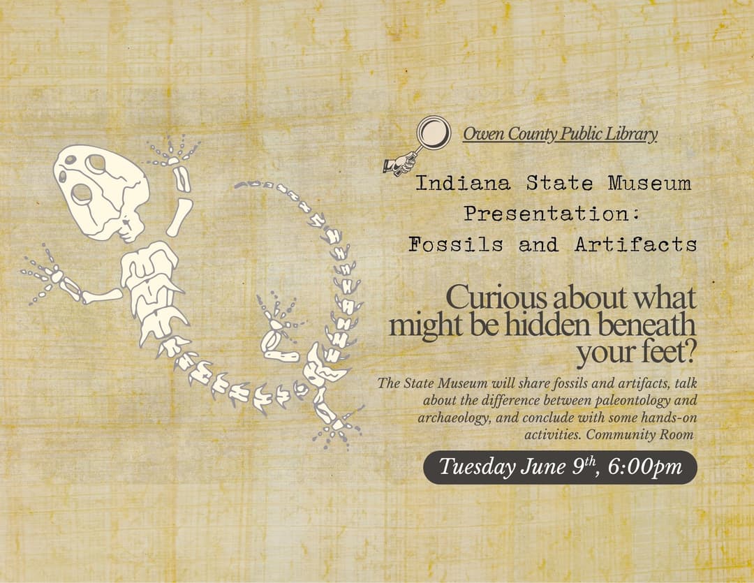 A flyer showing a dinosaur fossil. Indiana State Museum Presentation Fossils and Artifacts. Tuesday June 9th 6:00pm